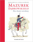 PZU mecenasem publikacji „Mazurek Dąbrowskiego. Nasz hymn narodowy”